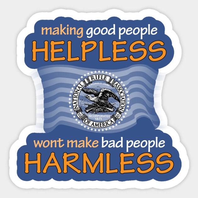 GOOD People helpless, wont make BAD People harmless Sticker by DDGraphits